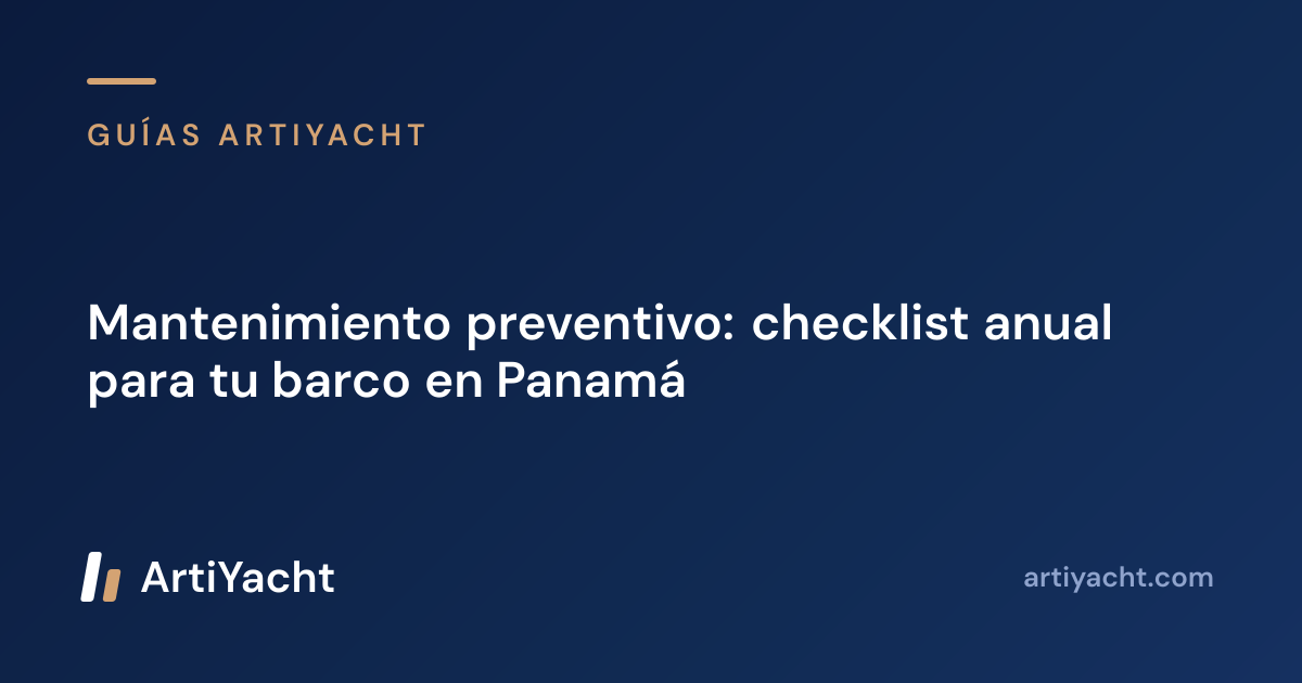 Mantenimiento preventivo: checklist anual para tu barco en Panamá ...